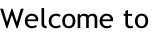 Welcome to